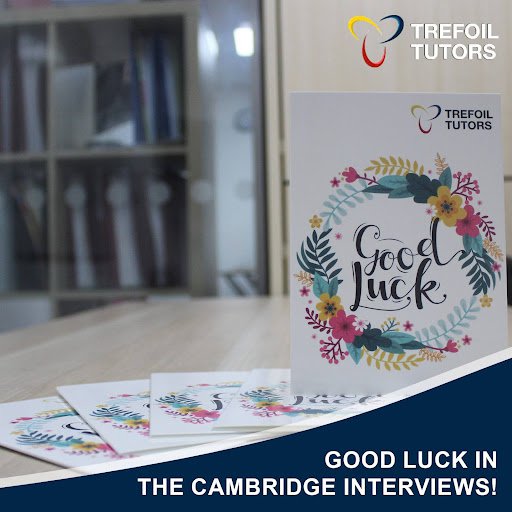 GOOD LUCK IN THE CAMBRIDGE INTERVIEWS!