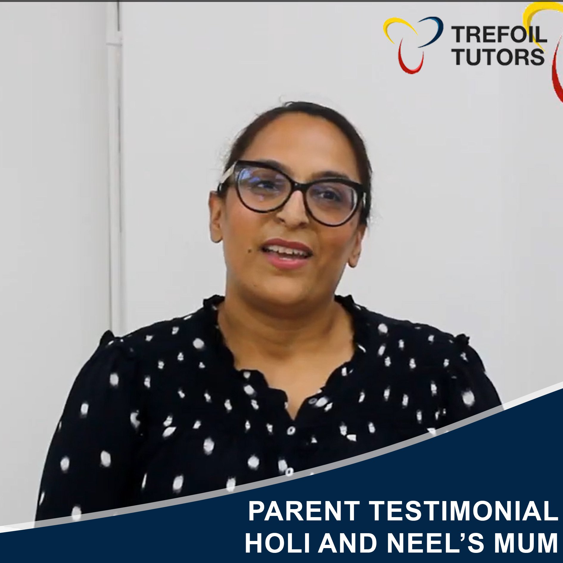 PARENT TESTIMONIAL - HOLI AND NEEL’S MUM