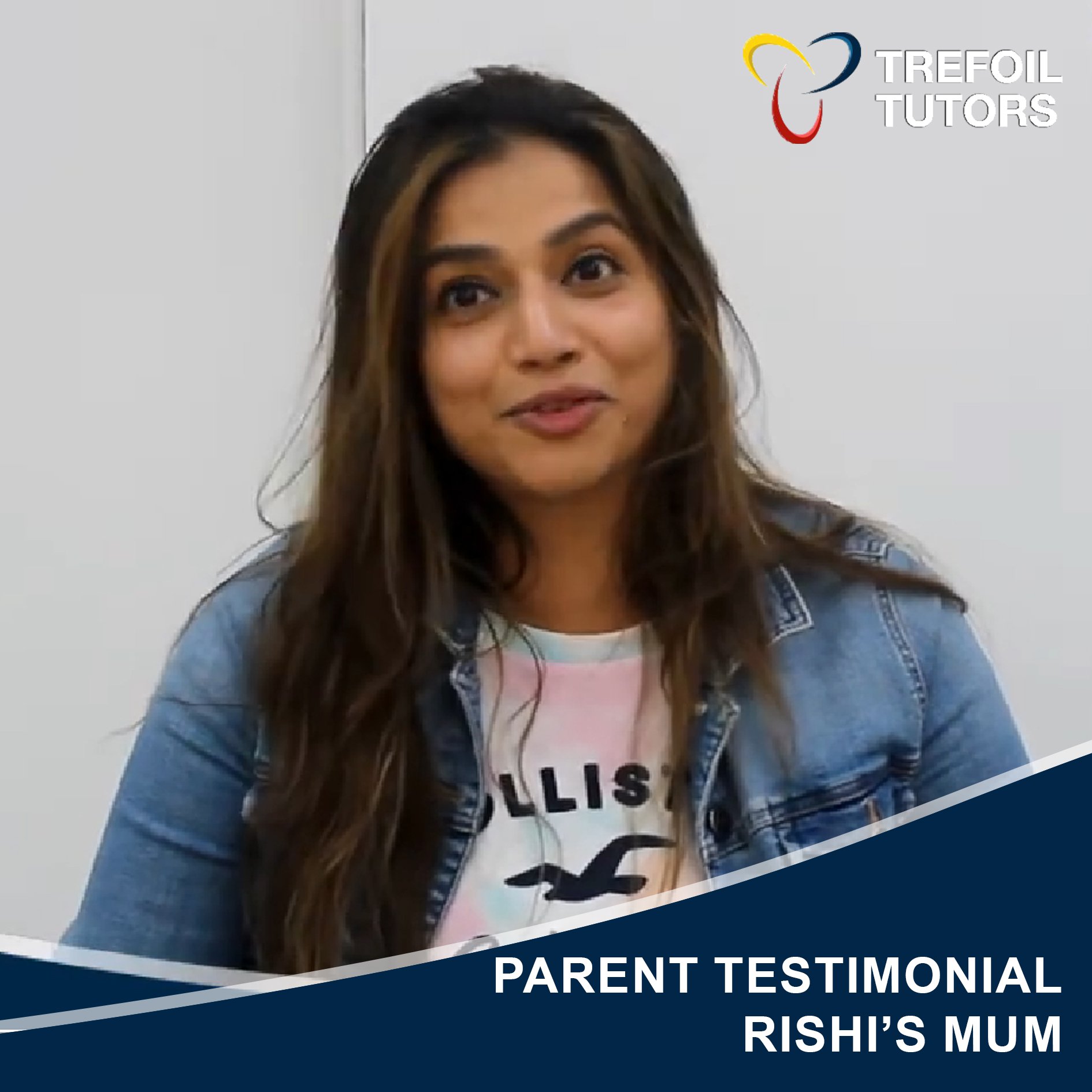 PARENT TESTIMONIAL - RISHI’S MUM
